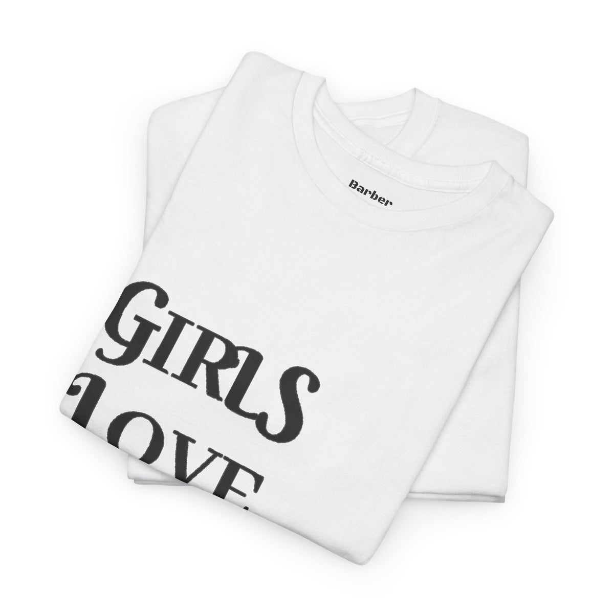 Girls Love Barbers luxury cotton T shirt white